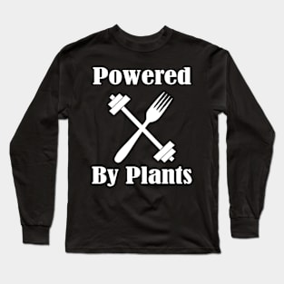 Powered By Plants, Vegan Diet, Stay Humble Long Sleeve T-Shirt